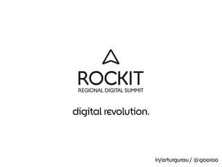 digital revolution.
in/arturgurau / @gooroo
 