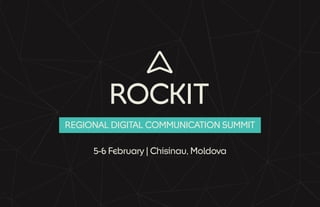 REGIONAL DIGITAL COMMUNICATION SUMMIT
5-6 February | Chisinau, Moldova
 