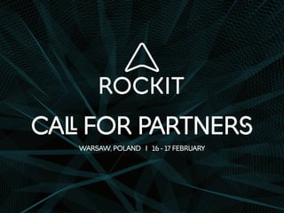 CALL FOR PARTNERS
WARSAW, POLAND I 16 - 17 FEBRUARY
 