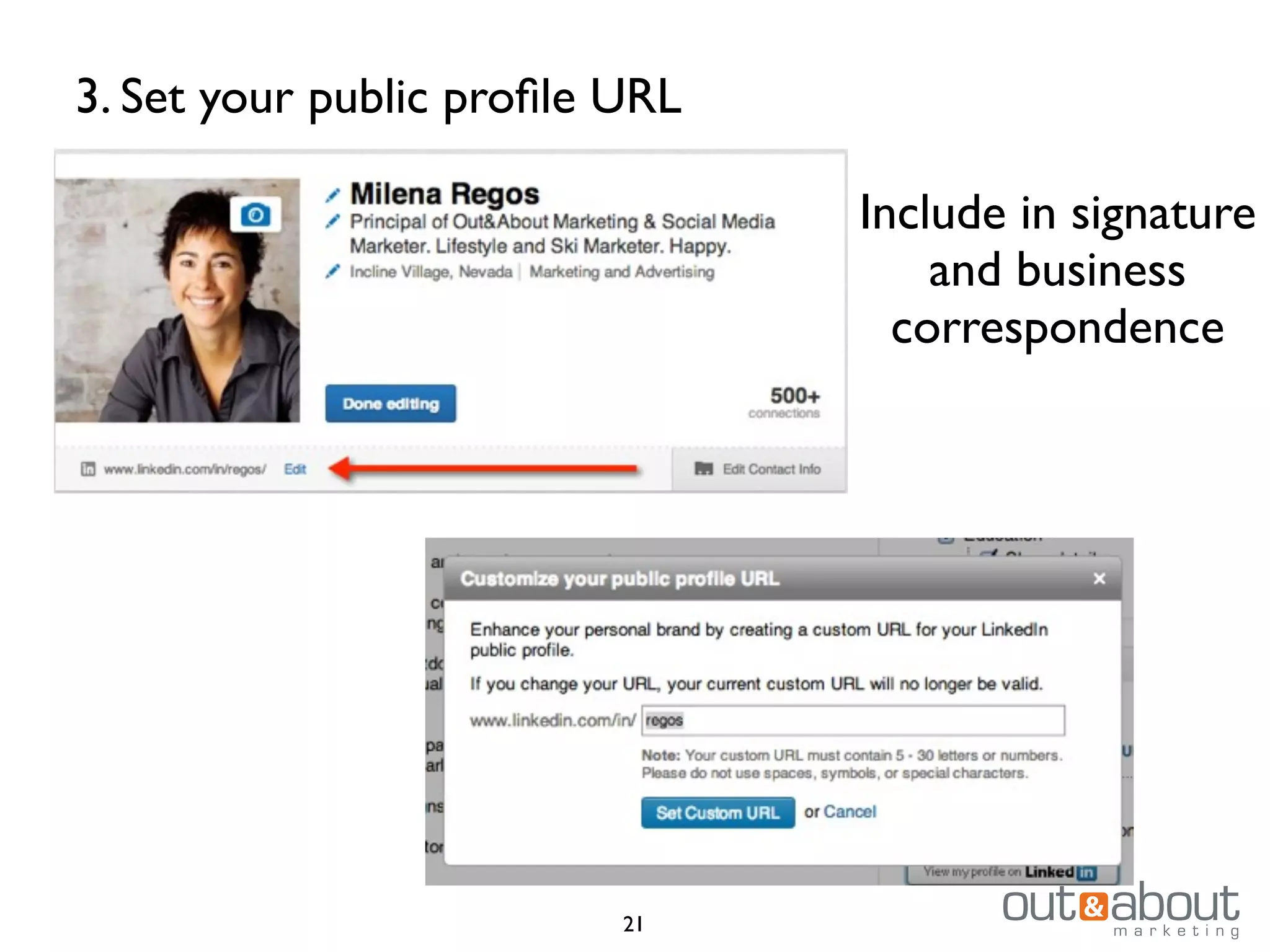 21
3. Set your public proﬁle URL
Include in signature
and business
correspondence
 