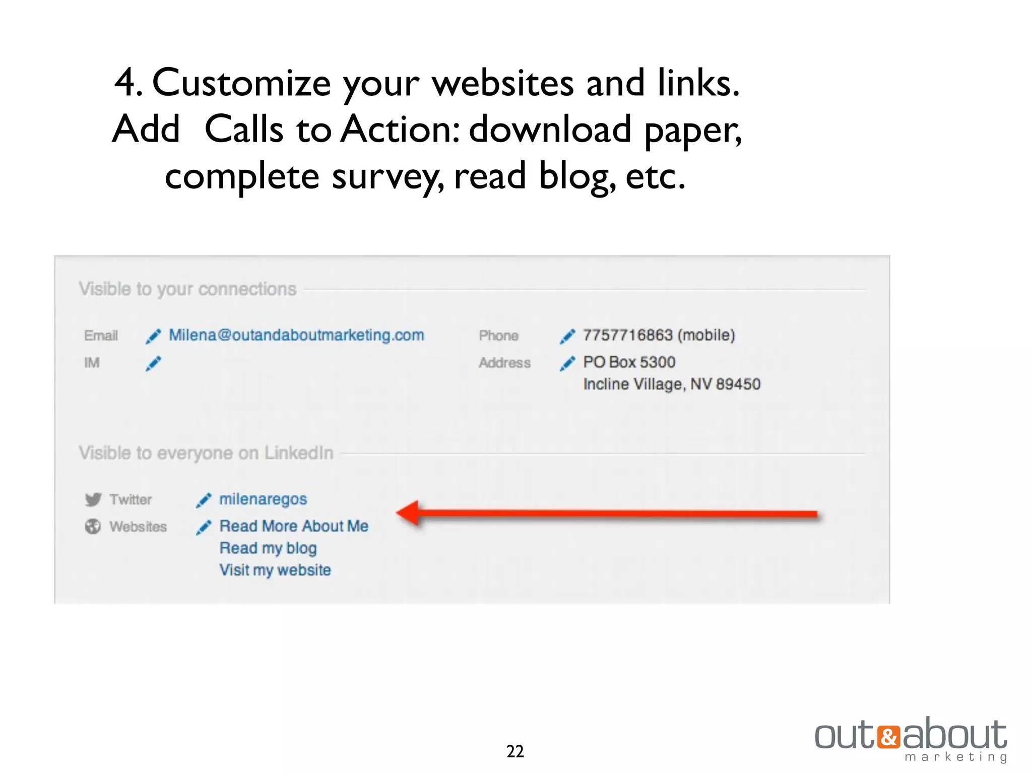 22
4. Customize your websites and links.
Add Calls to Action: download paper,
complete survey, read blog, etc.
 