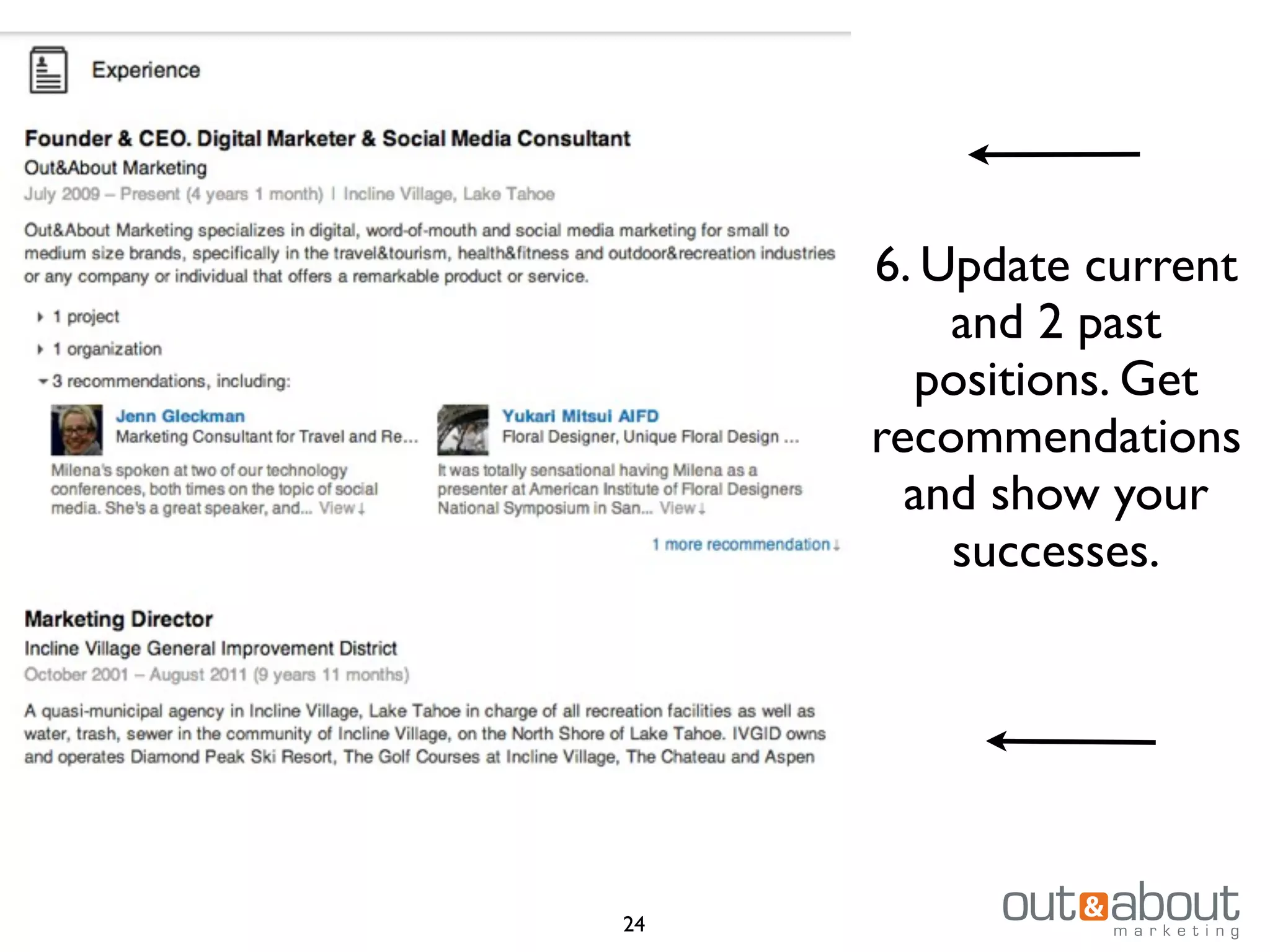 24
6. Update current
and 2 past
positions. Get
recommendations
and show your
successes.
 