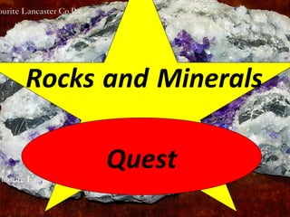 Rocks   and   Minerals Quest 