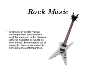 Rock Music ,[object Object]