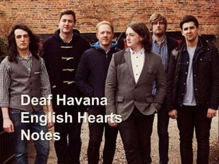 Deaf Havana
English Hearts
Notes
 