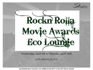 Not Pre-Oscars Luxury Lounge
Honoring the 2014 Nominees and Presenters
with Beverly Hills Institute or Beverly Hills Film Festival .,,

Wednesday, April 9th & Thursday, April 10th
LOS ANGELES, CA

RocknRolla Movie Awards is not affiliated with MTV or the MTV Movie Awards.

 