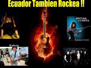 Ecuador Tambien Rockea !! Euforia 