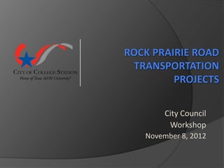 City Council
      Workshop
November 8, 2012
 