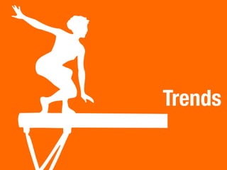 Trends
 