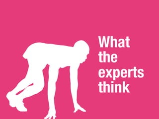 What
the
experts
think
 