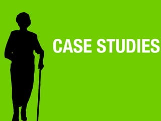 CASE STUDIES
 