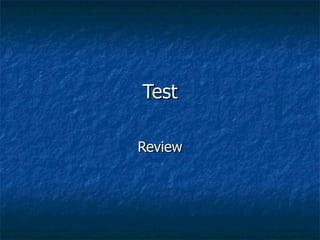 Test Review 