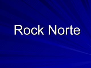 Rock Norte 