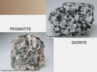 DIORITE 
PEGMATITE 
 