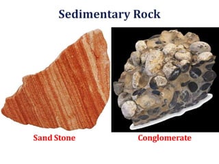 Sand Stone Conglomerate
 