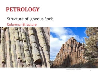 Structure of Igneous Rock
Columnar Structure
78
 
