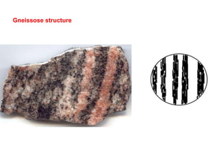 Gneissose structure
 