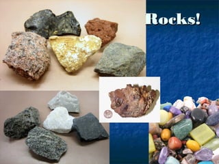 Rocks!Rocks!
 