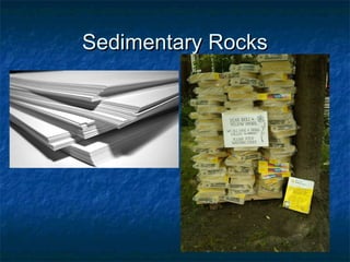 Sedimentary RocksSedimentary Rocks
 
