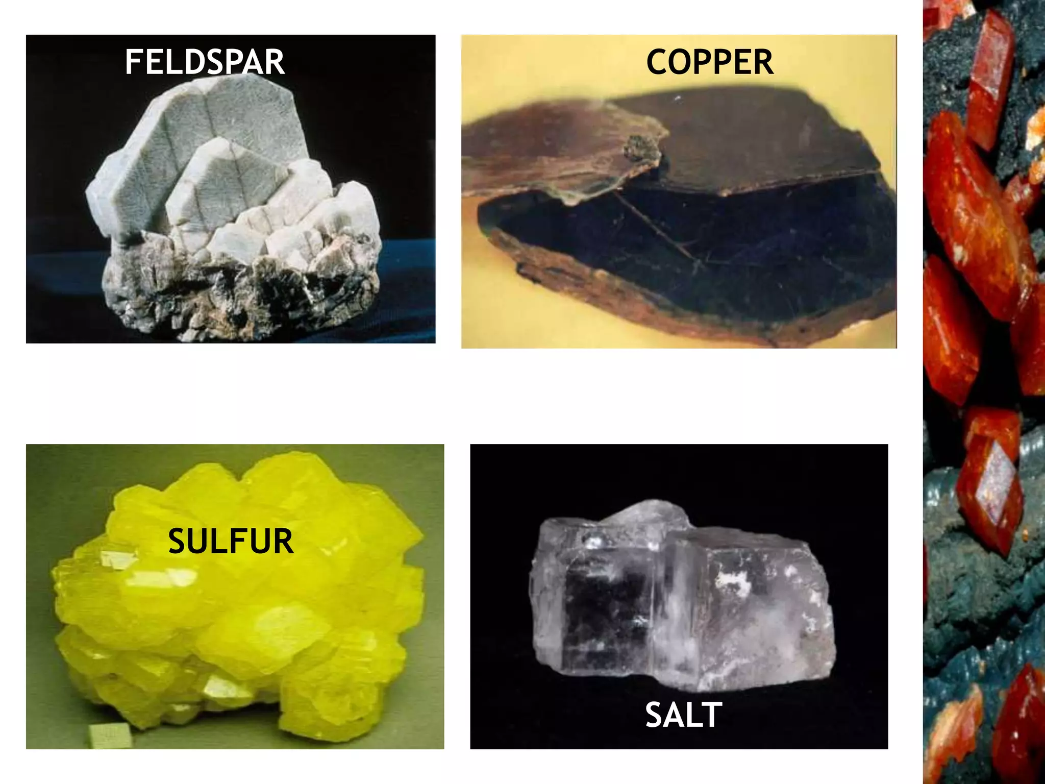 FELDSPAR COPPER
SULFUR
SALT
 