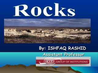 By: ISHFAQ RASHIDBy: ISHFAQ RASHID
Assistant ProfessorAssistant Professor
 