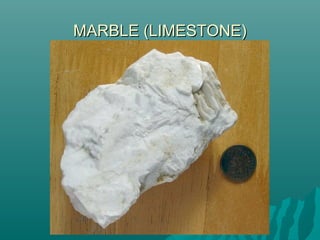 MARBLE (LIMESTONE)MARBLE (LIMESTONE)
 