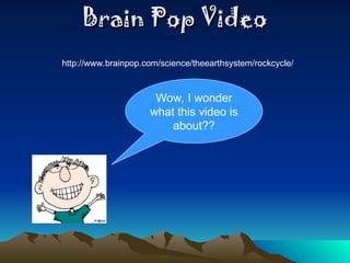 Brainpop On Rocks rocks and minerals powerpoint presentation | PPT
