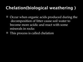 Chelation Rocks rocks and weathering (Geomorphology )2.pptx