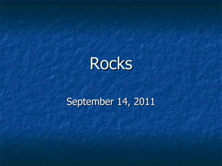 Rocks September 14, 2011 