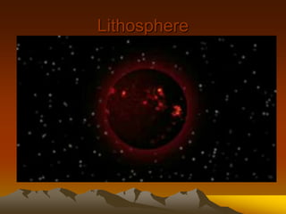Lithosphere
 