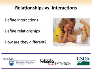 Relationships vs. Interactions
Define interactions
Define relationships
How are they different?
16
 