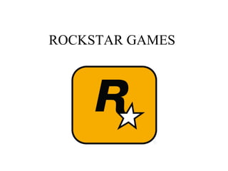 ROCKSTAR GAMES
 
