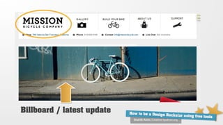 Billboard / latest update   How to be a Design Ro
                                                  ckstar using free tools
                              Shahib Amin, Creative Syukran.org
 