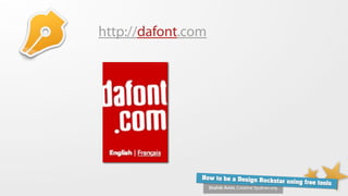 http://dafont.com




                How to be a Design Ro
                                      ckstar using free tools
                    Shahib Amin, Creative Syukran.org
 