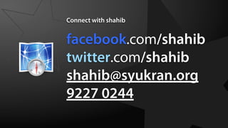 Connect with shahib


facebook.com/shahib
twitter.com/shahib
shahib@syukran.org
9227 0244
 