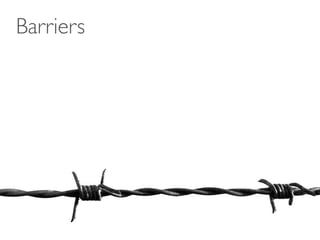 Barriers
 