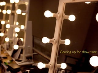 Gearing up for show time
 