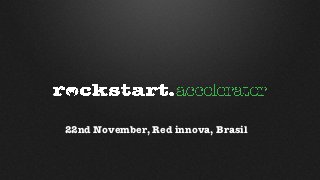 22nd November, Red innova, Brasil
 