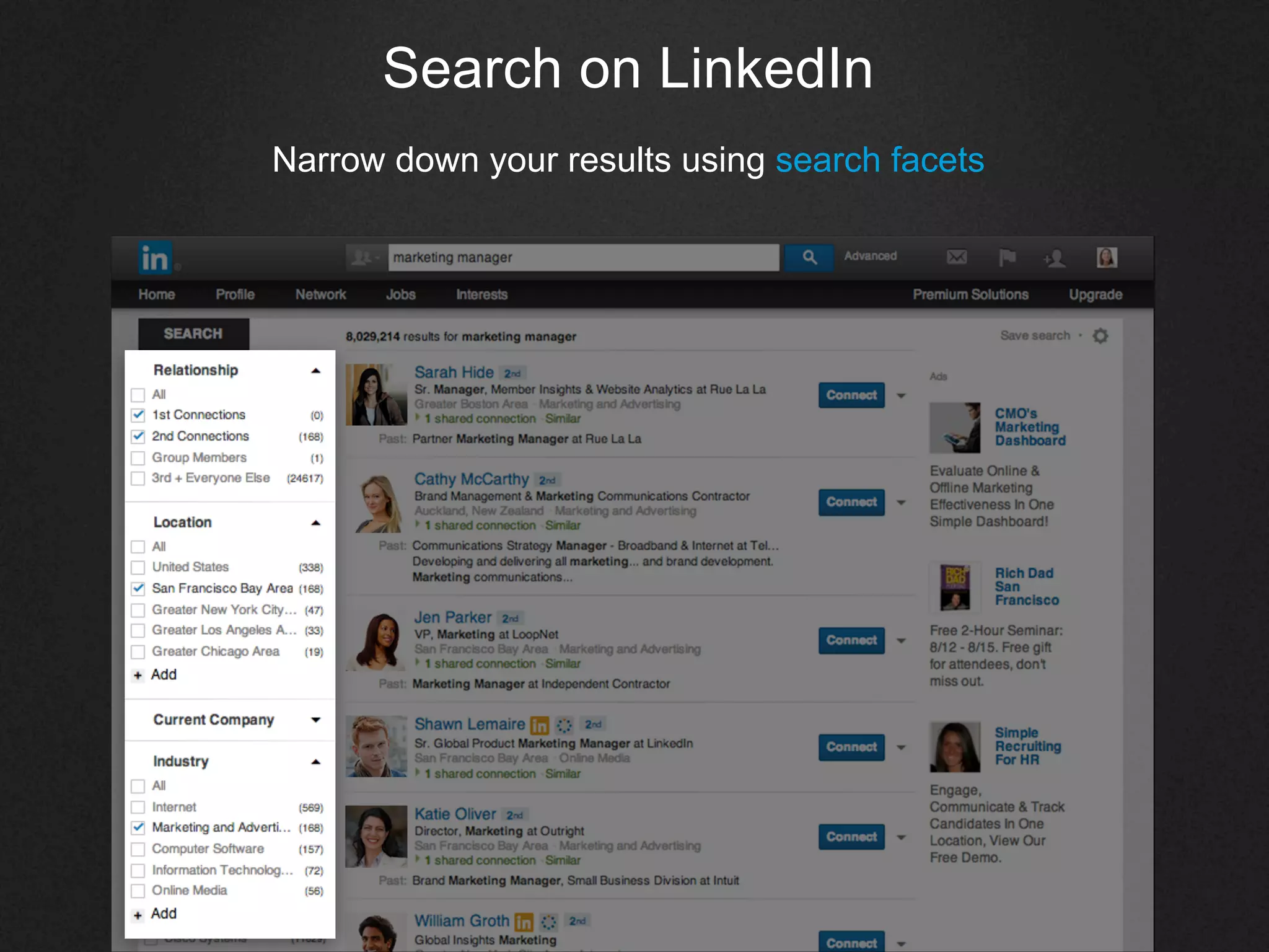 Search on LinkedIn
Narrow down your results using search facets
 