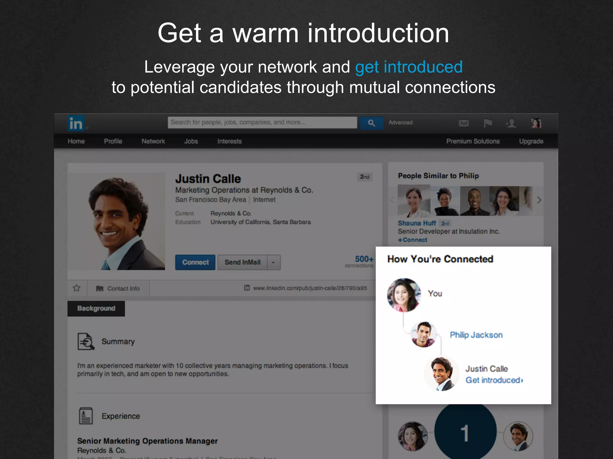 Get a warm introduction
Leverage your network and get introduced
to potential candidates through mutual connections
 
