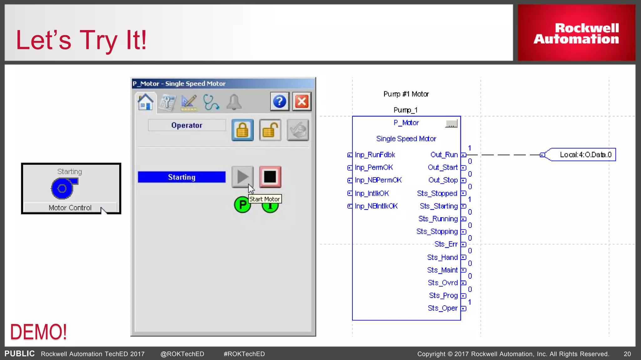 PUBLIC Copyright © 2017 Rockwell Automation, Inc. All Rights Reserved. 20Rockwell Automation TechED 2017 @ROKTechED #ROKTechED
Let’s Try It!
DEMO!
 