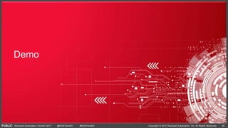 PUBLIC Copyright © 2017 Rockwell Automation, Inc. All Rights Reserved. 29Rockwell Automation TechED 2017 @ROKTechED #ROKTechED
Integrated Approach to Control & HMI
Help convert your hidden data into
relevant and timely information
Demo
 