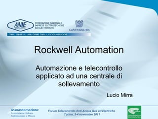Rockwell Automation Automazione e telecontrollo applicato ad una centrale di sollevamento Lucio Mirra 