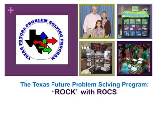 The Texas Future Problem Solving Program:“ROCK” with ROCS 