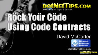 David McCarter
dotnetdave@live.com

 