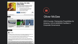 29
Oliver McGee
CEO-Founder, Partnership Possibilities for
America | UCLA-NASDAQ Certified in
Corporate Governance
 