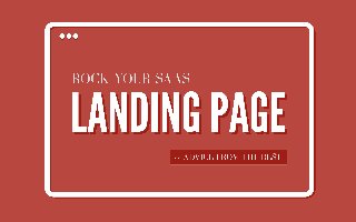Advice	
  from	
  the	
  best	
  
How	
  to	
  rock	
  your	
  saas	
  landing	
  page	
  
 