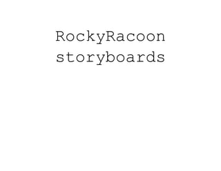 Rocky Raccoon - Boards