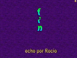 fin echo por Rocío 