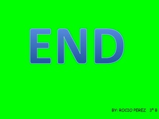 BY: ROCIO PEREZ 3º B
 